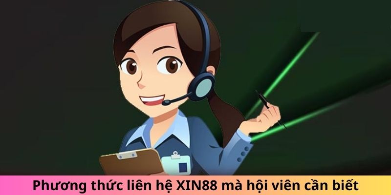 Phương thức liên hệ XIN88 mà hội viên cần biết